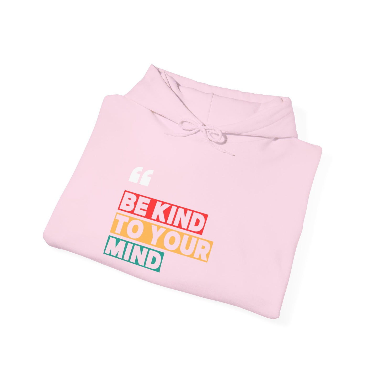 Be Kind to Your Mind Unisex Hooded Sweatshirt - Cozy Mental Health Awareness Apparel