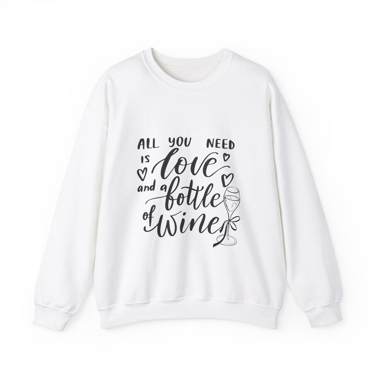 All You Need Is Love and a Bottle of Wine Crewneck Sweatshirt