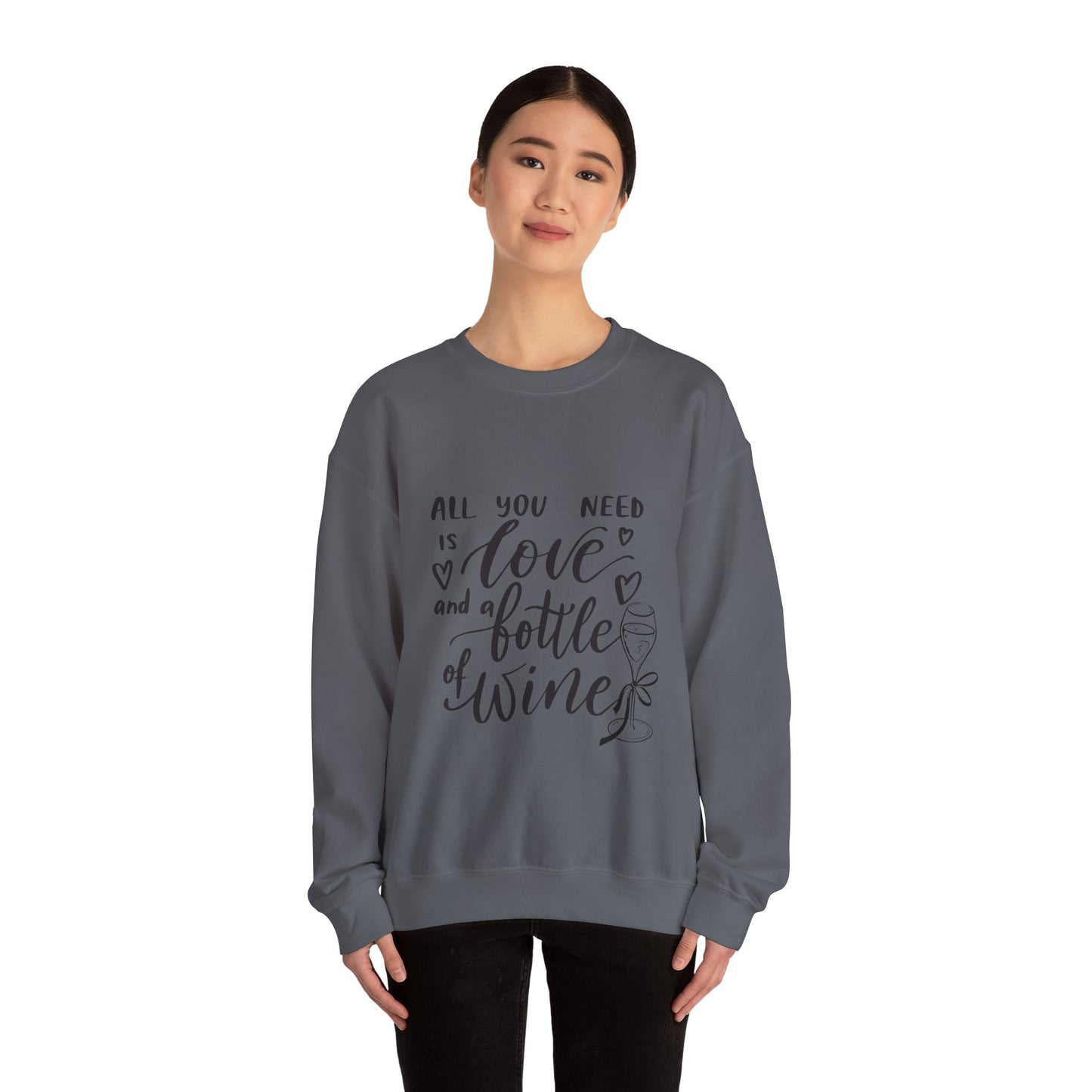 All You Need Is Love and a Bottle of Wine Crewneck Sweatshirt