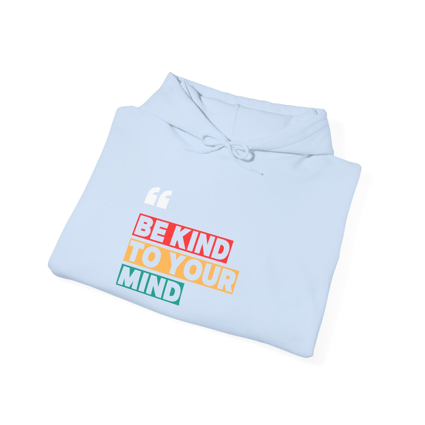 Be Kind to Your Mind Unisex Hooded Sweatshirt - Cozy Mental Health Awareness Apparel