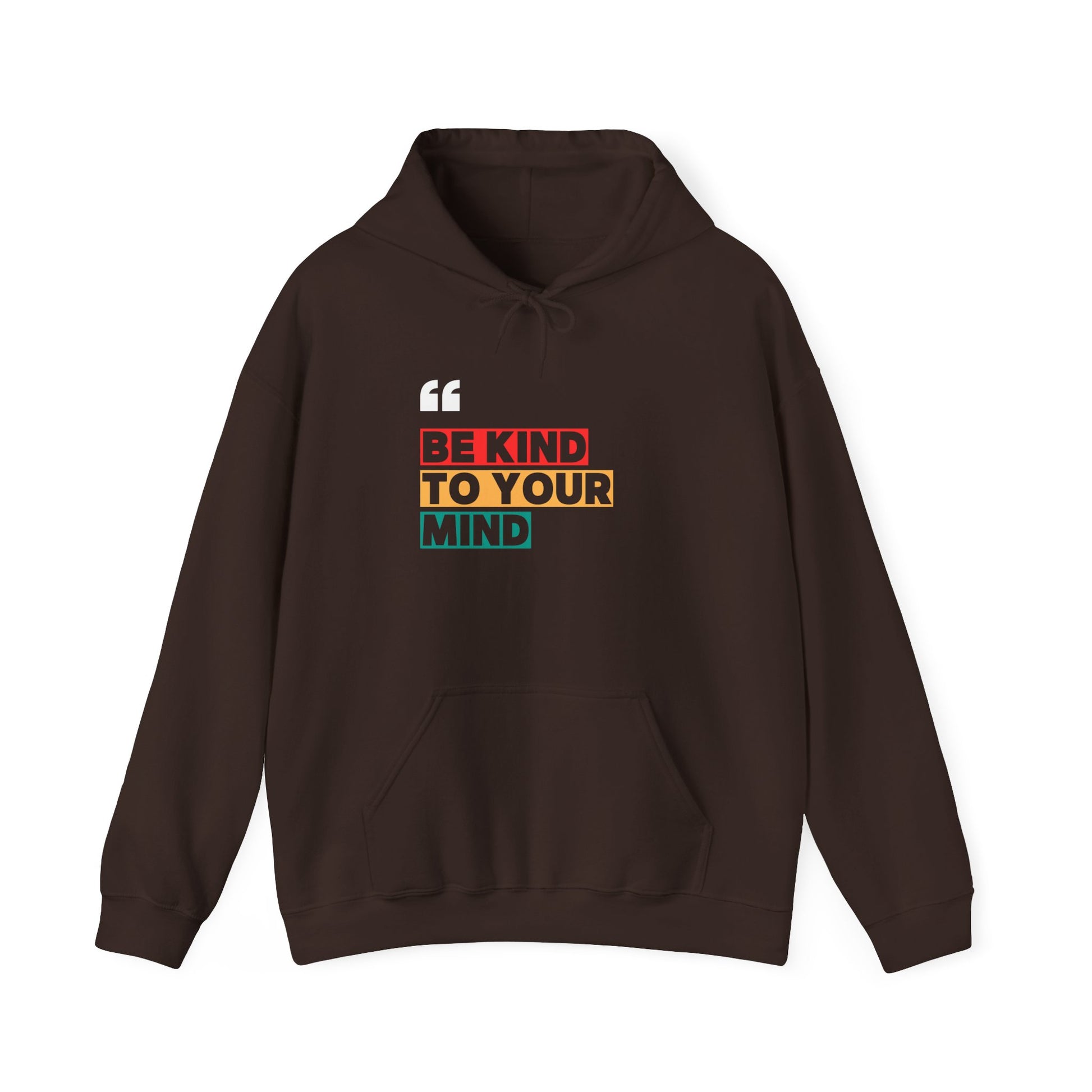 Be Kind to Your Mind Unisex Hooded Sweatshirt