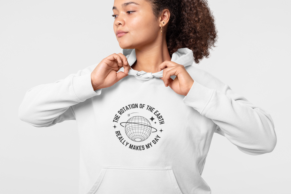 The Rotation of the Earth Makes My Day - Hoodie