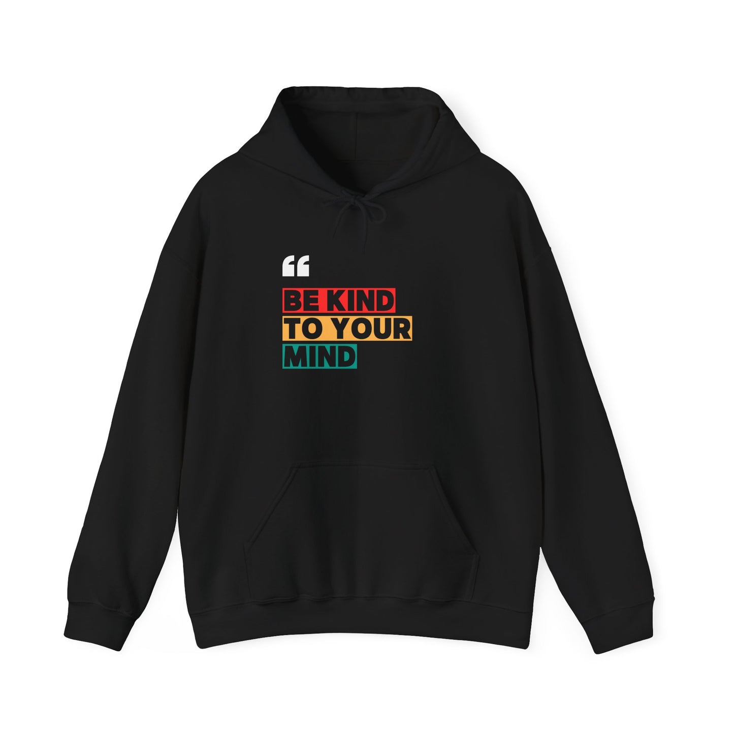 Be Kind to Your Mind Unisex Hooded Sweatshirt - Cozy Mental Health Awareness Apparel