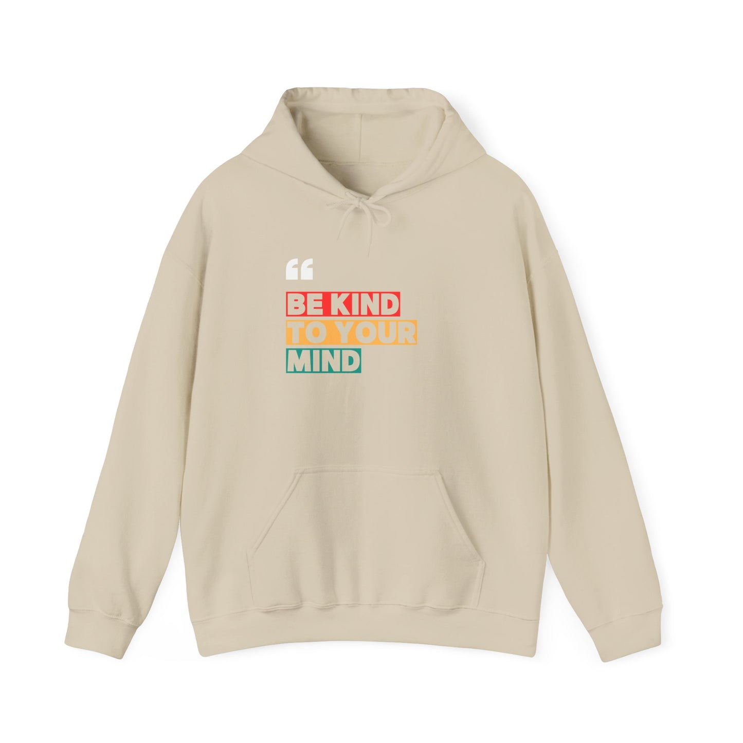 Be Kind to Your Mind Unisex Hooded Sweatshirt - Cozy Mental Health Awareness Apparel