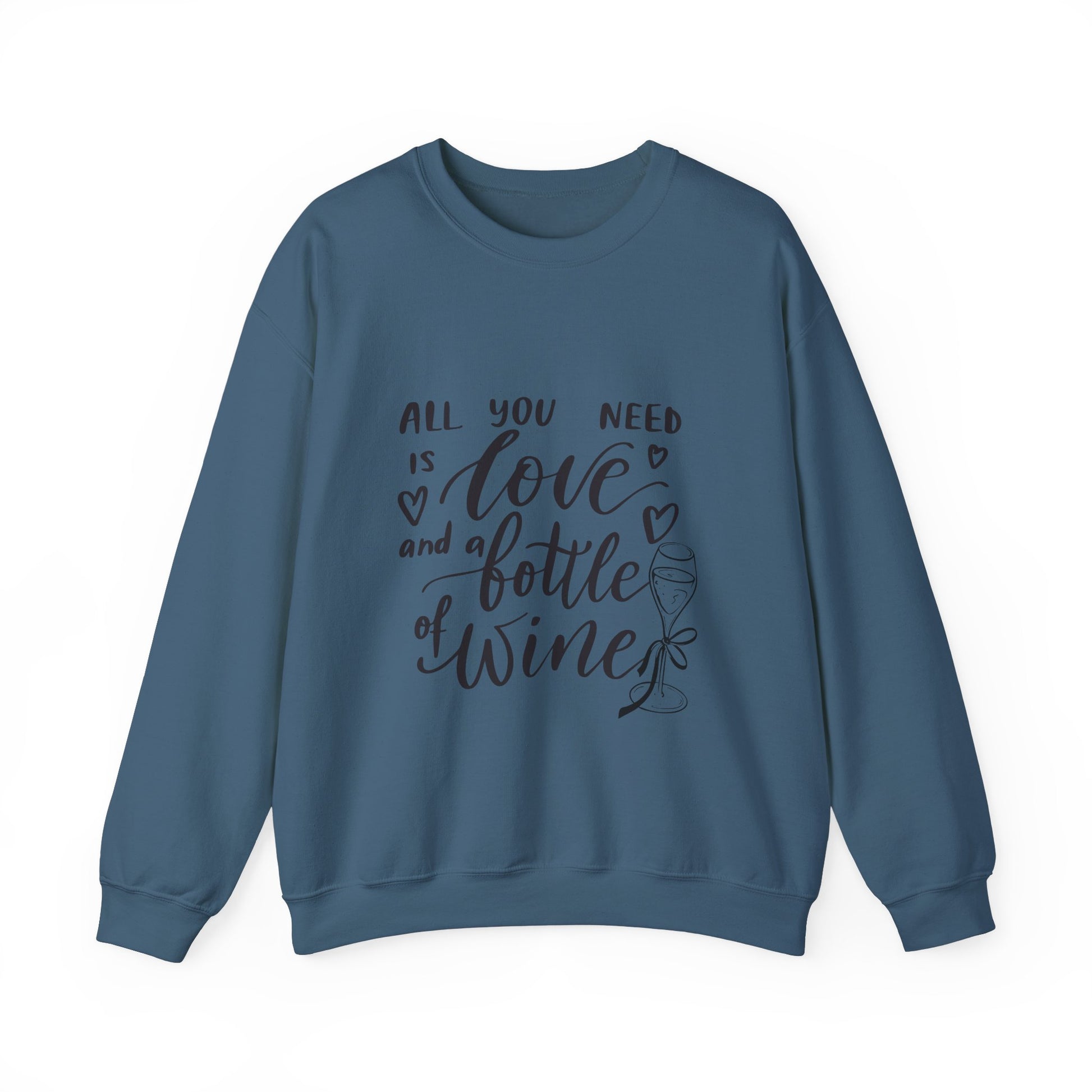 All You Need Is Love and a Bottle of Wine Crewneck Sweatshirt