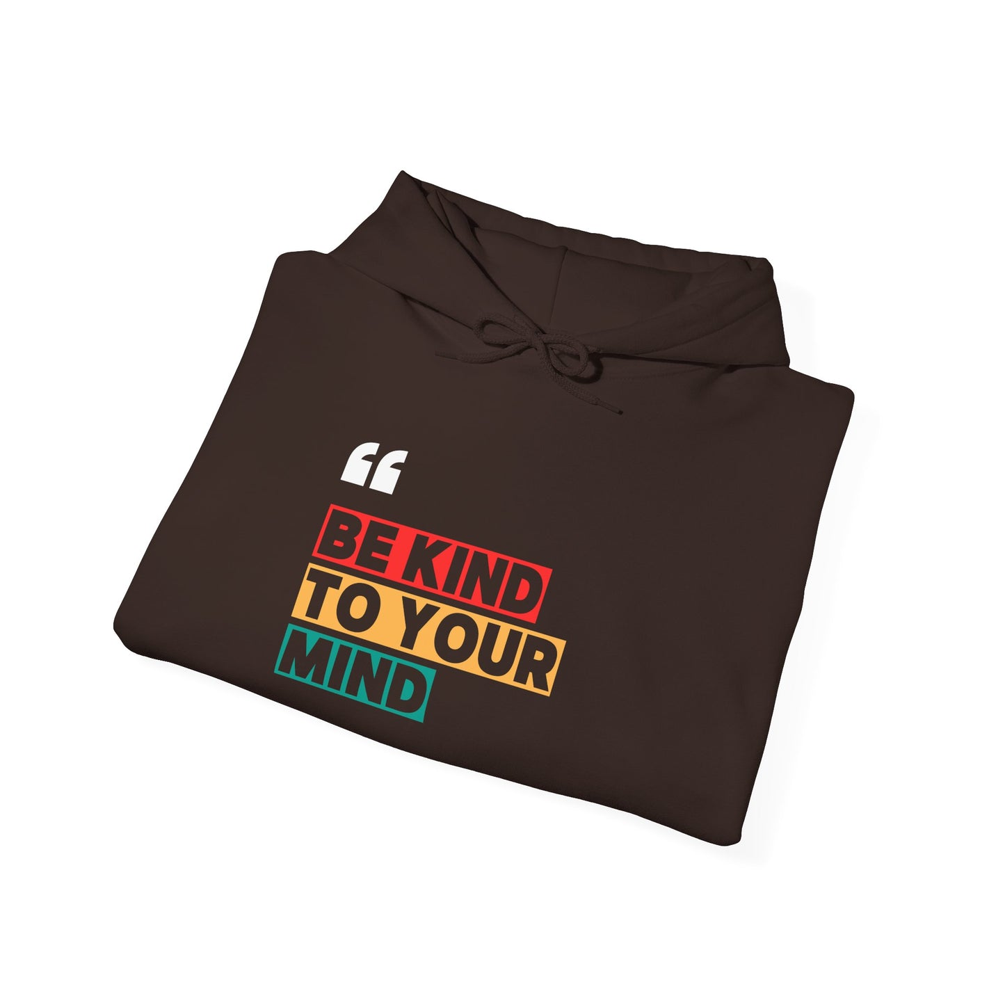 Be Kind to Your Mind Unisex Hooded Sweatshirt - Cozy Mental Health Awareness Apparel