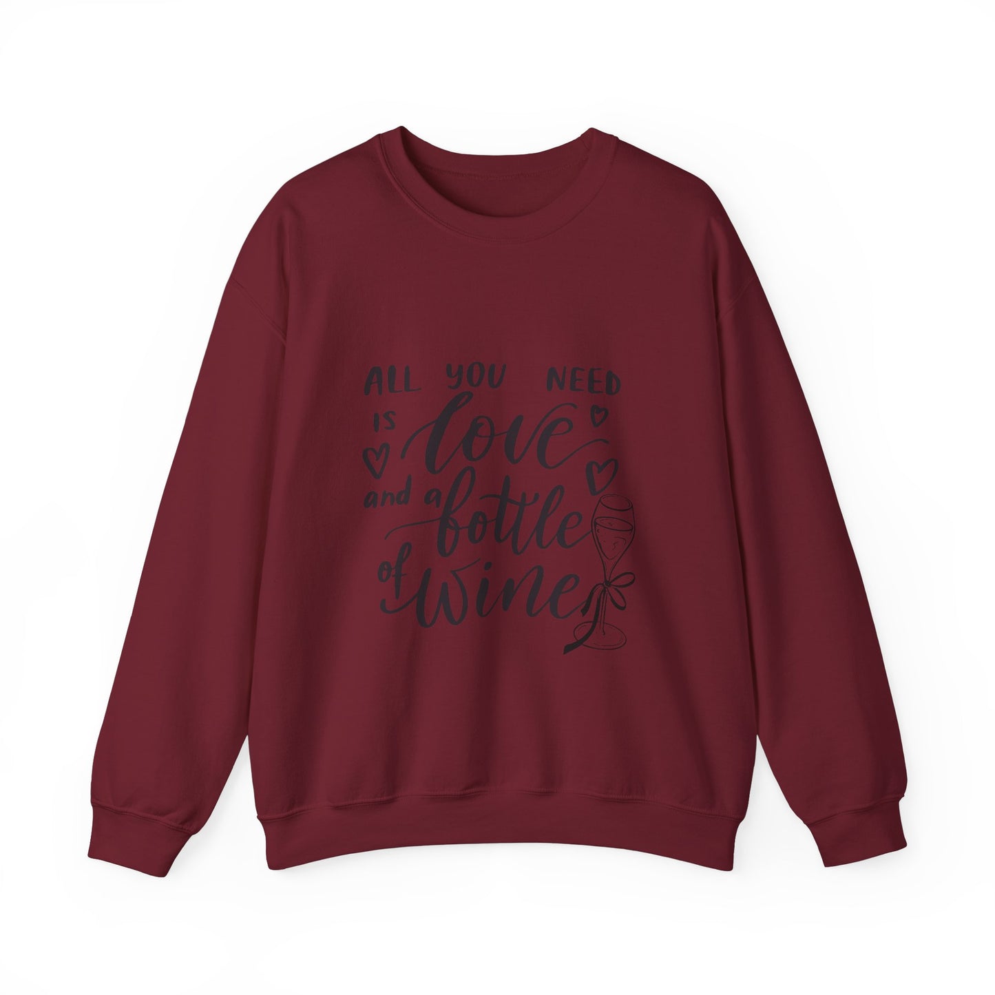 All You Need Is Love and a Bottle of Wine Crewneck Sweatshirt