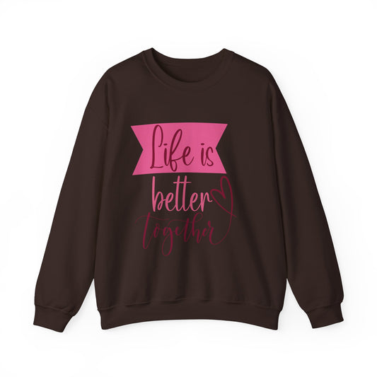 Life is Better Together Unisex Heavy Blend™ Crewneck Sweatshirt